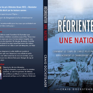 COMMANDEZ DÈS AUJOURD’HUI! Réorienter une nation par Craig Docksteader